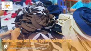 Xưởng May Mũ Nón Sài Gòn Nhận Gia Công Mũ Nón Theo Yêu Cầu